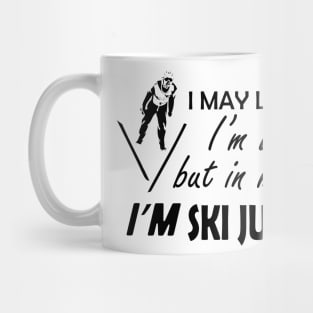 Ski Jumping - I may look I'm listening but in my head I'm ski jumping Mug